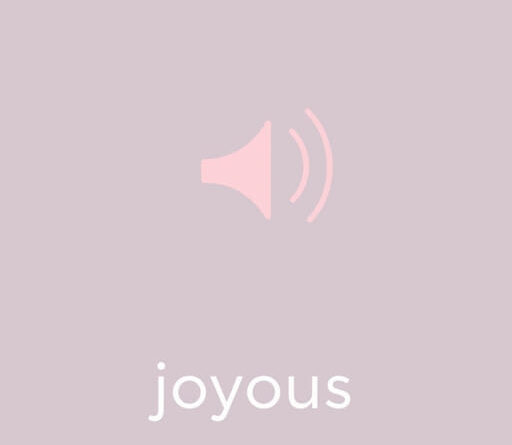 How to Pronounce Joyous
