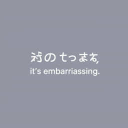 It'S Embarrassing In Japanese