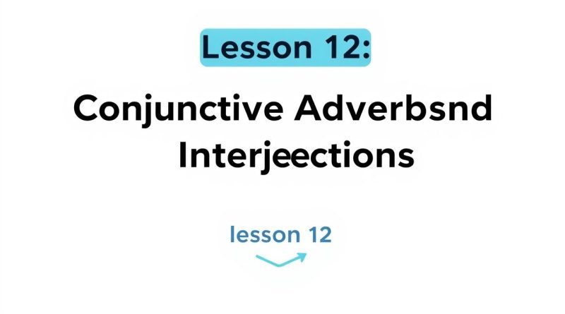 Lesson 12 Conjunctive Adverbs And Interjections