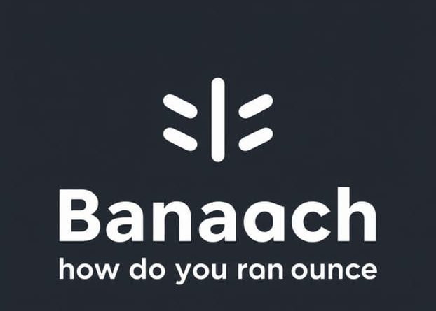 How Do You Pronounce Banach