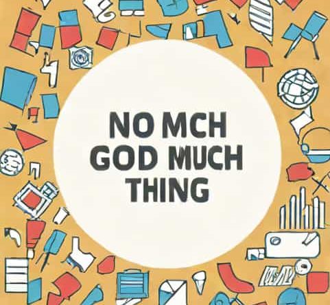 Quote Too Much Of A Good Thing